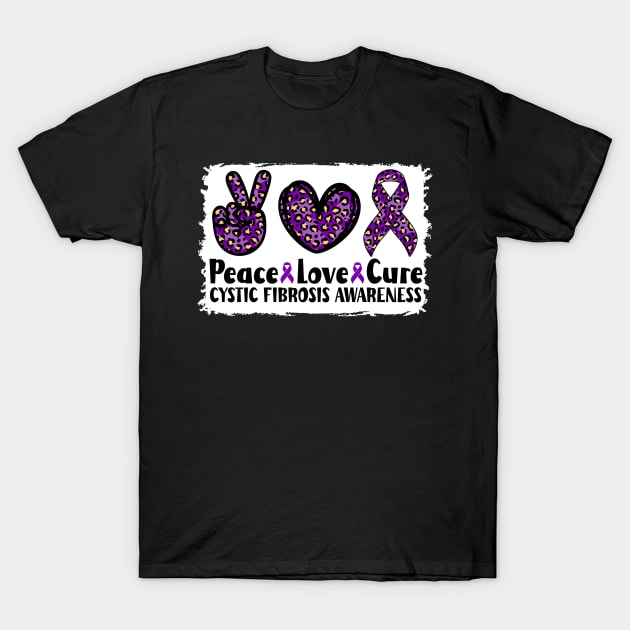 Peace Love Cure Cystic Fibrosis Awareness T-Shirt by Geek-Down-Apparel